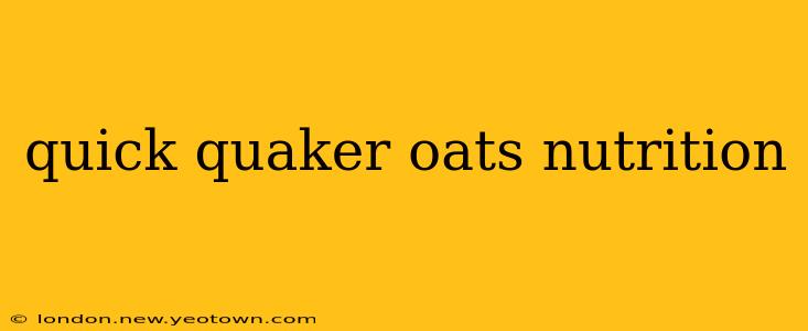 quick quaker oats nutrition