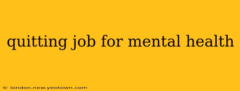 quitting job for mental health