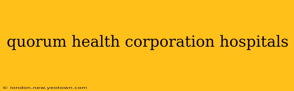 quorum health corporation hospitals
