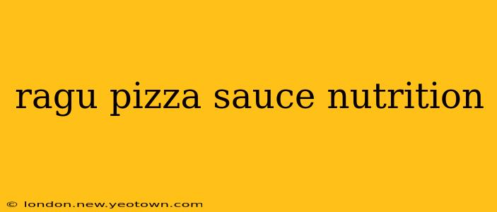 ragu pizza sauce nutrition