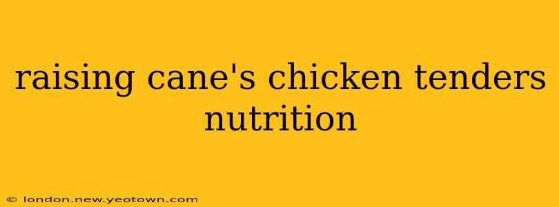 raising cane's chicken tenders nutrition