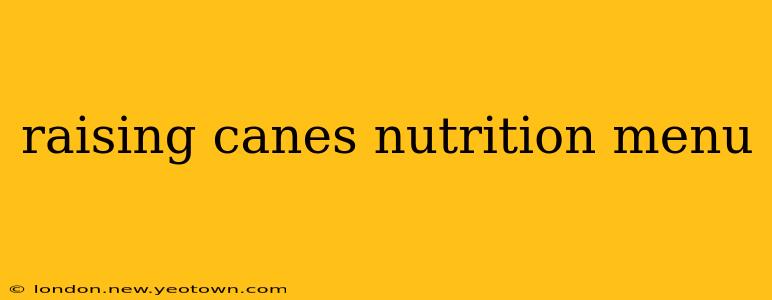 raising canes nutrition menu