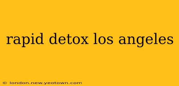rapid detox los angeles