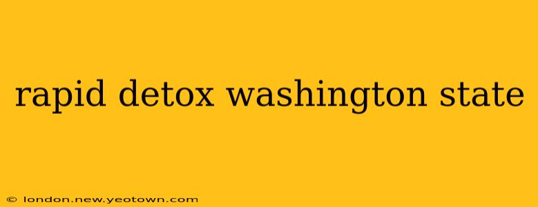 rapid detox washington state