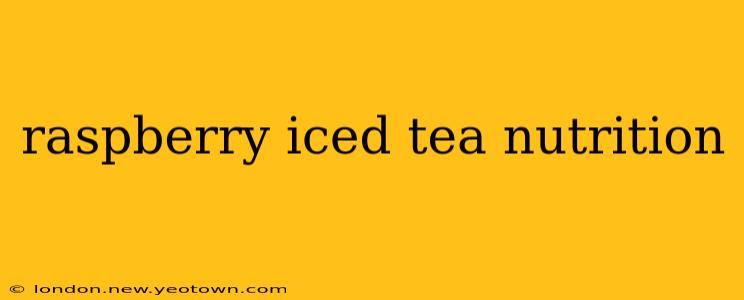 raspberry iced tea nutrition