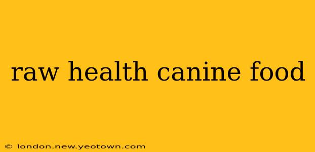 raw health canine food