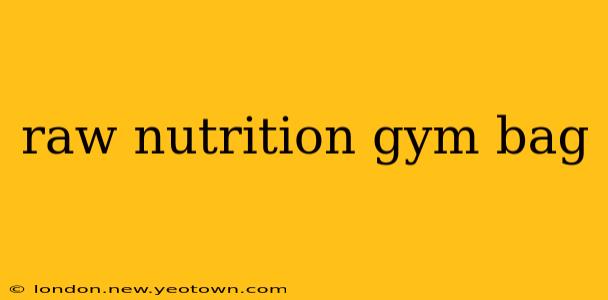 raw nutrition gym bag
