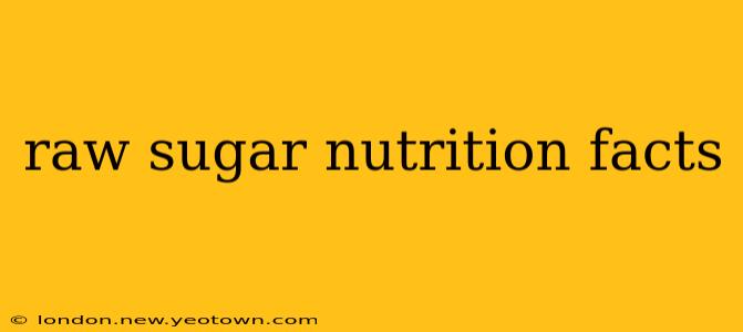 raw sugar nutrition facts