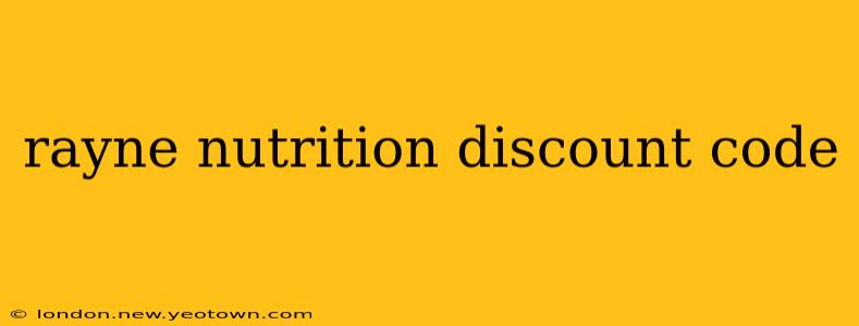 rayne nutrition discount code