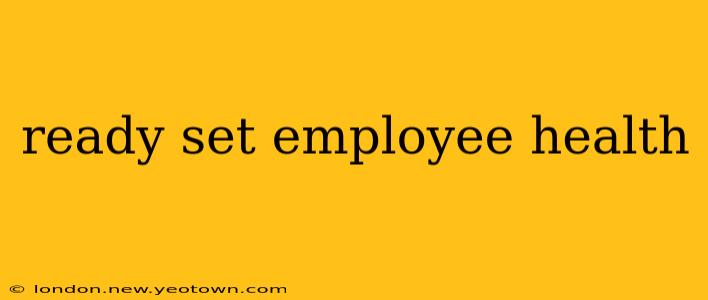 ready set employee health