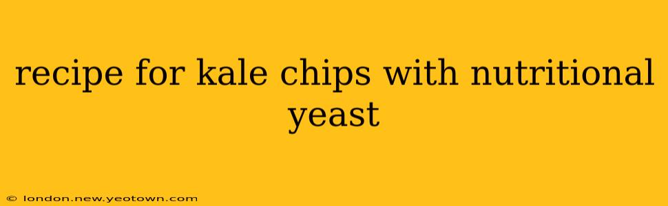 recipe for kale chips with nutritional yeast