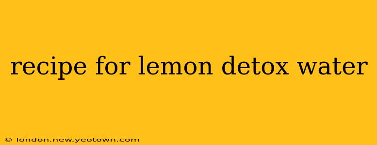 recipe for lemon detox water