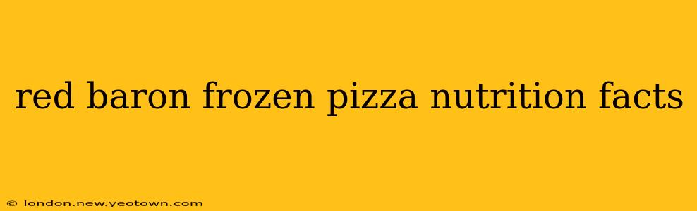 red baron frozen pizza nutrition facts
