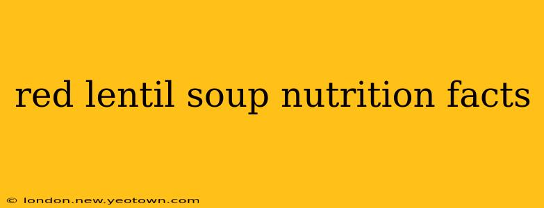 red lentil soup nutrition facts