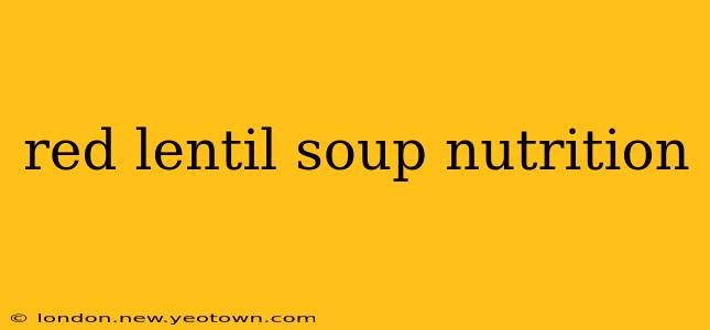 red lentil soup nutrition