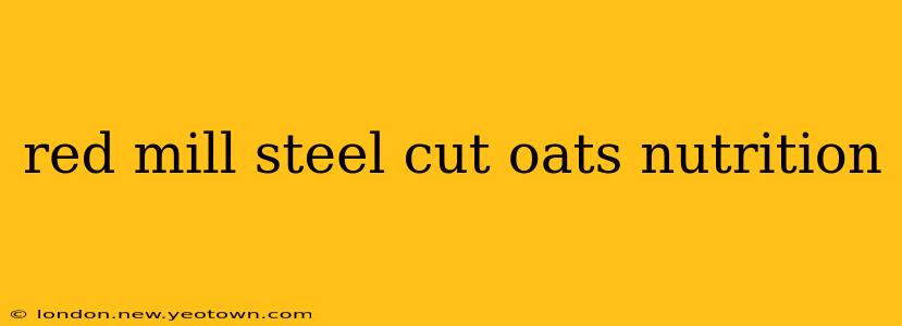 red mill steel cut oats nutrition
