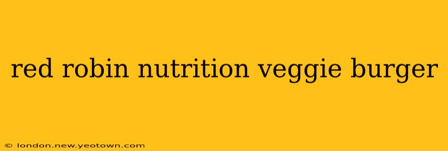 red robin nutrition veggie burger