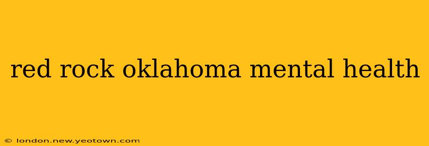 red rock oklahoma mental health