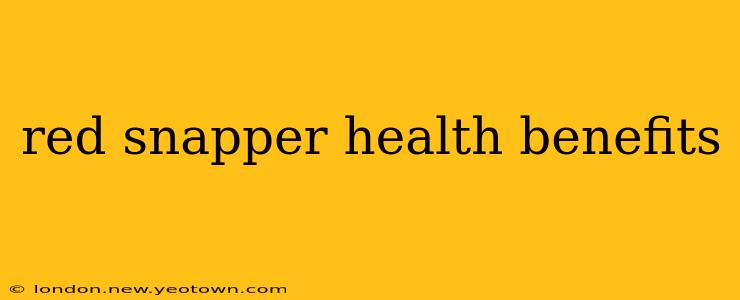 red snapper health benefits