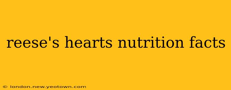 reese's hearts nutrition facts