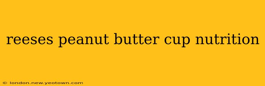 reeses peanut butter cup nutrition