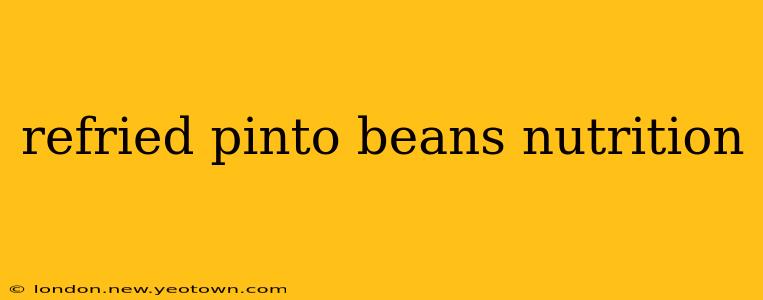 refried pinto beans nutrition