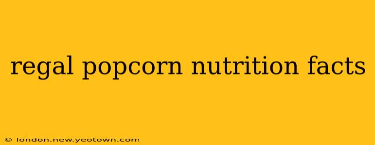 regal popcorn nutrition facts