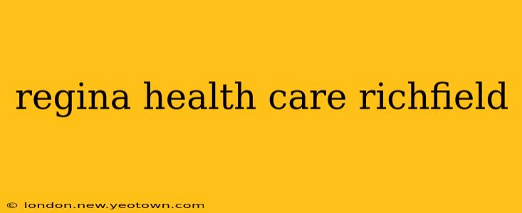 regina health care richfield