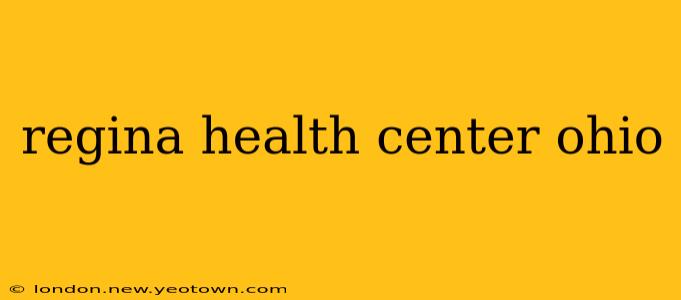 regina health center ohio