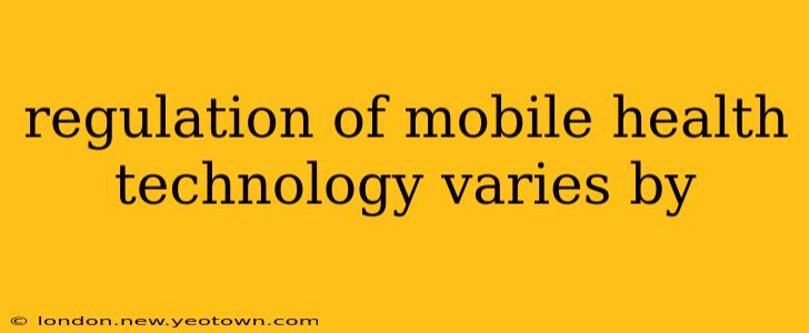 regulation of mobile health technology varies by