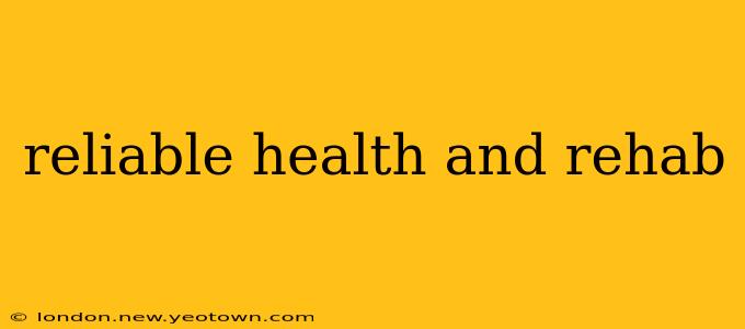 reliable health and rehab