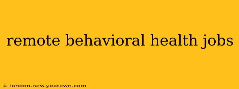 remote behavioral health jobs