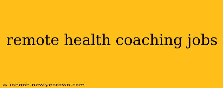remote health coaching jobs