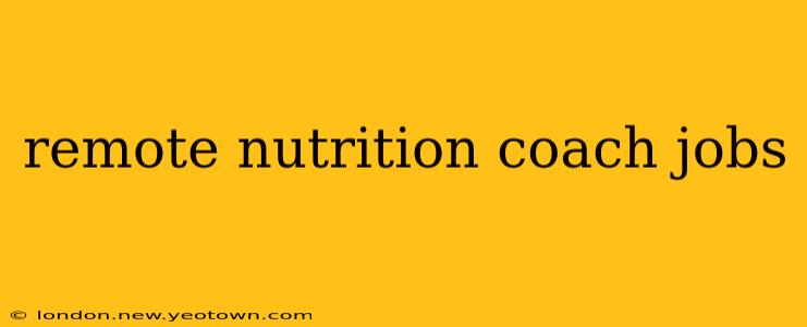 remote nutrition coach jobs