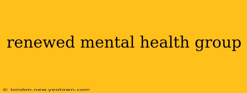 renewed mental health group