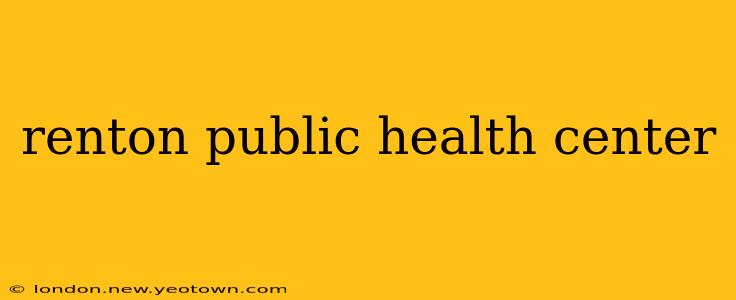 renton public health center