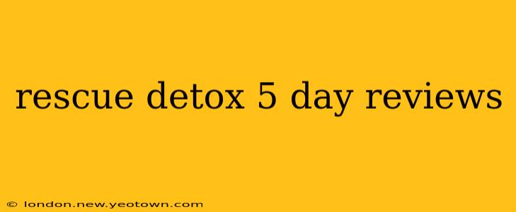 rescue detox 5 day reviews