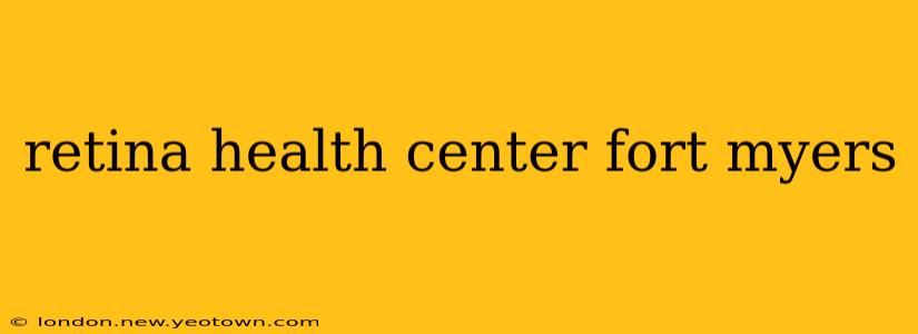 retina health center fort myers
