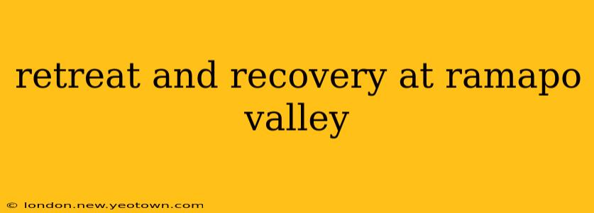retreat and recovery at ramapo valley