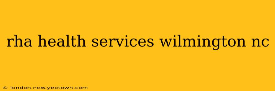 rha health services wilmington nc