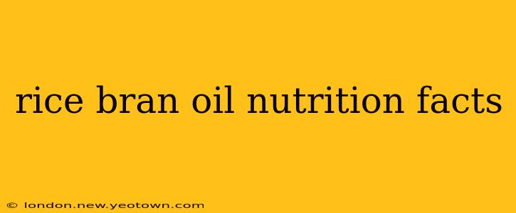rice bran oil nutrition facts