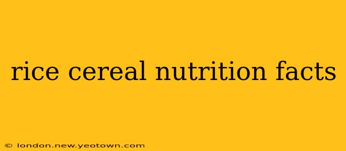 rice cereal nutrition facts