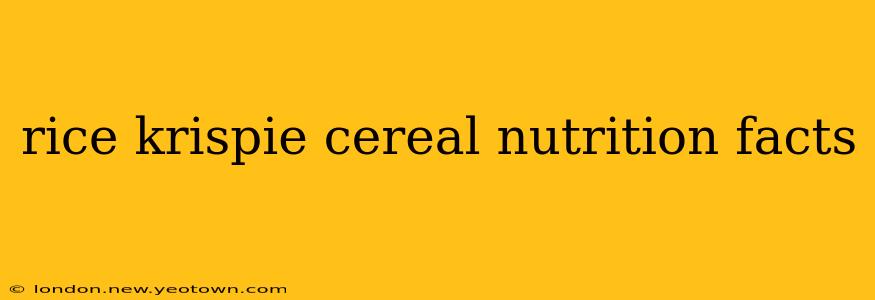 rice krispie cereal nutrition facts