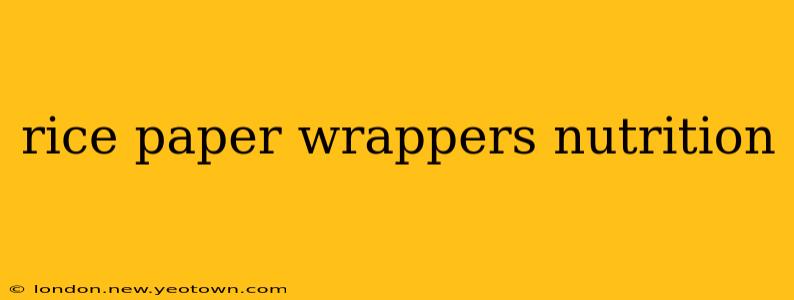 rice paper wrappers nutrition