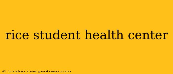 rice student health center