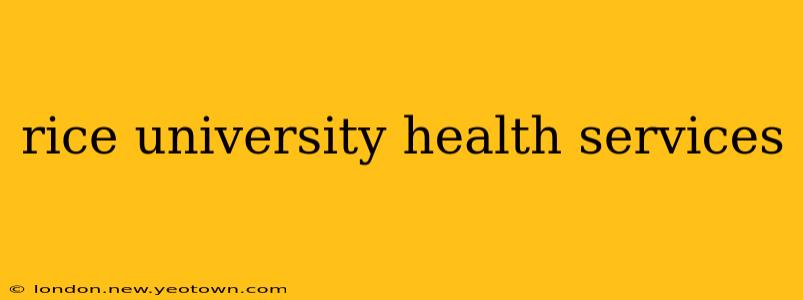 rice university health services