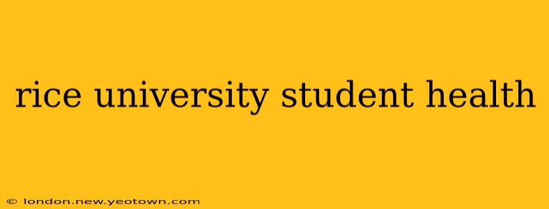rice university student health