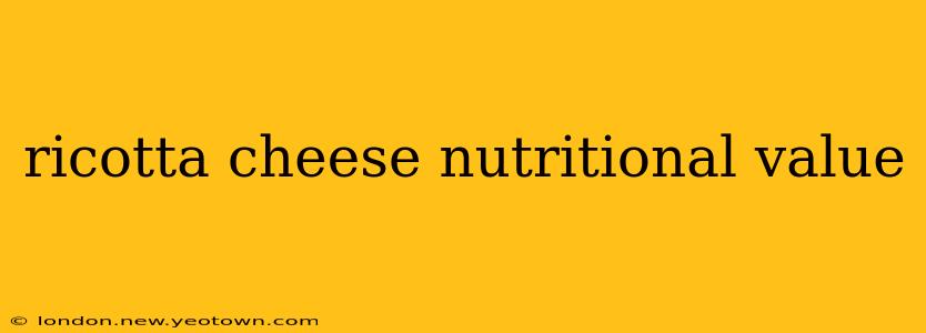ricotta cheese nutritional value