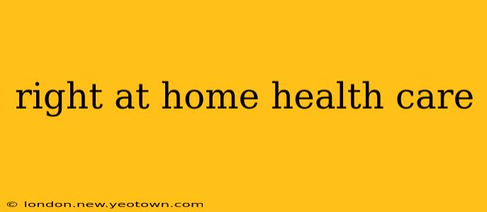 right at home health care