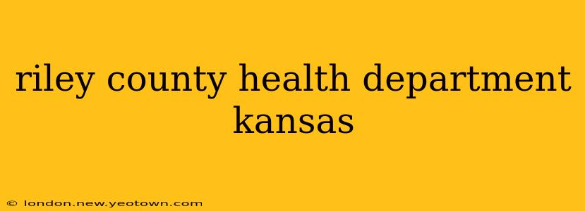 riley county health department kansas